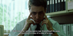 lonelycigs:  ― Fight Club (1999) “With insomnia, nothing seems real. Everything’s far away. Everything’s a copy of a copy of a copy.” 