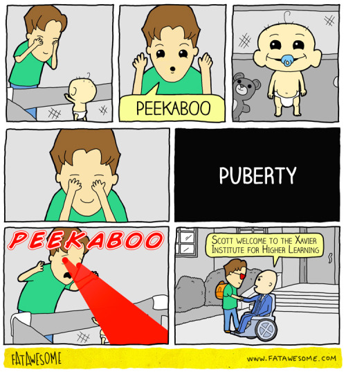 welele:  El peor momento para entrar en la pubertad. Yo todavía ansío llegar a dicha etapa para ver cual es mi súperpoder :(