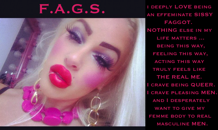 faggotryngendersissification:I deeply LOVE being an effeminate SISSY FAGGOT. NOTHING