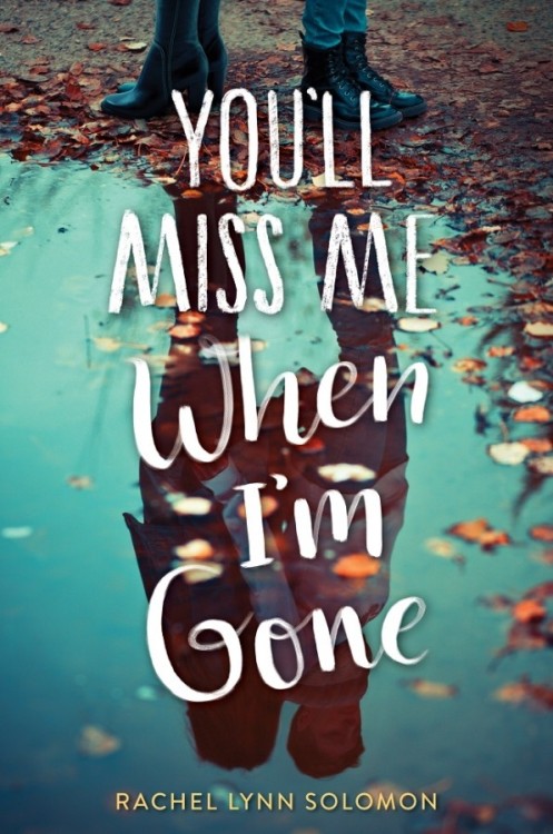 LAST CHANCE!Enter to win YOU’LL MISS ME WHEN I’M GONE by Rachel Lynn Solomon before the giveaway exp