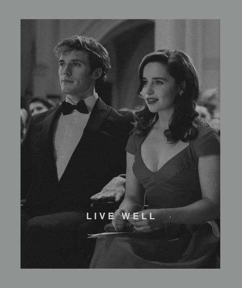 bumblebeetights:film adaptions of books → Me Before You (dir. Thea Sharrock)You only get one life. I