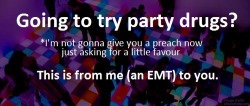 emt-monster: Please reblog if you know anyone who might take party drugs. 