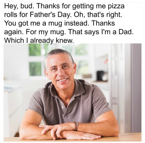 Just a reminder that dads love pizza rolls too.