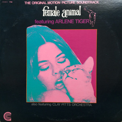 kegoblocks-blog:Female Animal: Motion Picture Soundtrack (1970)Featuring: Arlene Tiger, Clay Pitts a