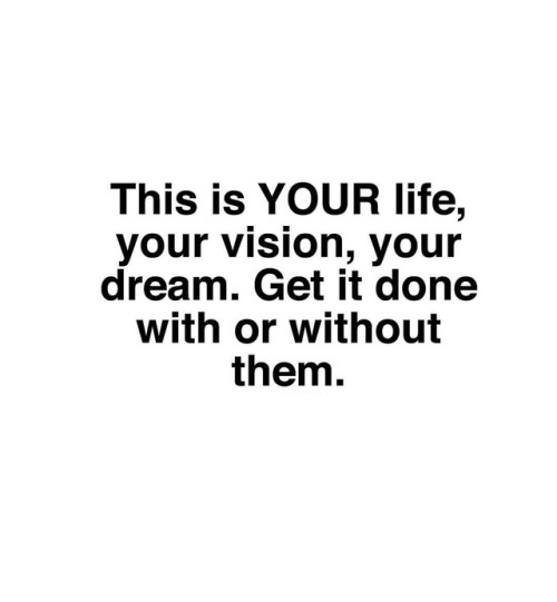 If you dream of it, then stay dedicated to it!