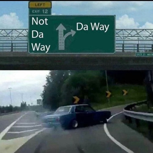 Do you know da way?