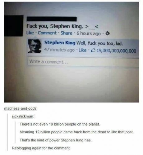 lol   I dont even like Stephen King really buts still… Ha.