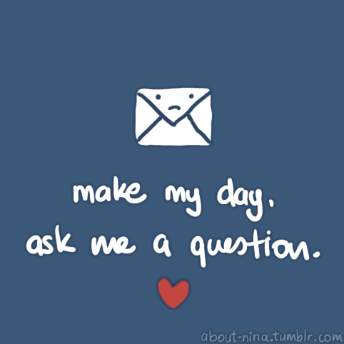 little-lovely-sub:  risuperman:OK, lovelies. It’s that time. Ask me anything. Tell me anything. Ask for an opinion. Give me yours. Ask me for advice. Confess a deep, dark secret. Let’s interact in any way you wish.  It’s the best part of my blog.