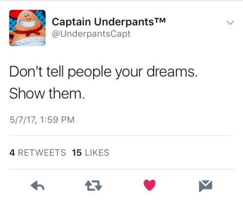 jwblogofrandomness: jackie-sugarskull:    This twitter is a gift.  Oh Captain Underpants, your words are still as wise as they were when I was little. 