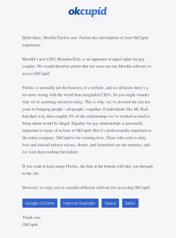 libawr:  companiesmobilizingcustomers:  OKCupid asks Firefox users to switch to another browser due to its CEO’s opposition to gay marriage (via @SaraLang)  Wow. 
