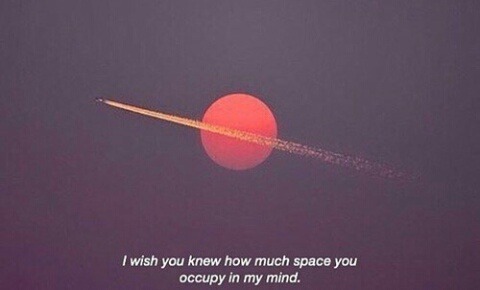 serious: you occupy my mind