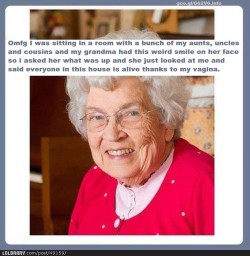 welive2laugh:  Grandma don’t give a fuck anymore.Follow this blog for the best new funny pictures every day