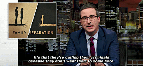 johnolivejar:Family Separation: Last Week Tonight with John Oliver