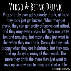 zodiacsociety:  Virgo and Being Drunk