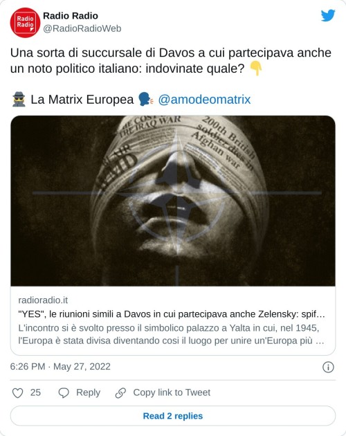 Una sorta di succursale di Davos a cui partecipava anche un noto politico italiano: indovinate quale? 👇  🕵️‍♀️ La Matrix Europea 🗣 @amodeomatrixhttps://t.co/vJizvRXAvx  — Radio Radio (@RadioRadioWeb) May 27, 2022