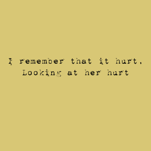 robertdwilliams: I remember that it hurt. Looking at her hurt. - Stuck In Love