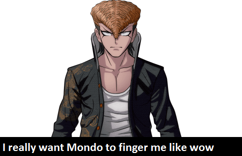 dirtydanganronpaconfessions:I really want Mondo to finger me like wow