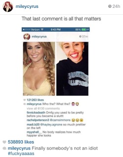 eribabe-damnpora:   thinkrandomly-livespontaneously:  Look at the last comment by myyshell__ Then look at Miley’s. MILEY RESPONDED TO IT, DOES NO ONE UNDERSTAND?! SHES HAPPY. LEAVE HER THE FUCK ALONE YOU IDIOTS.    