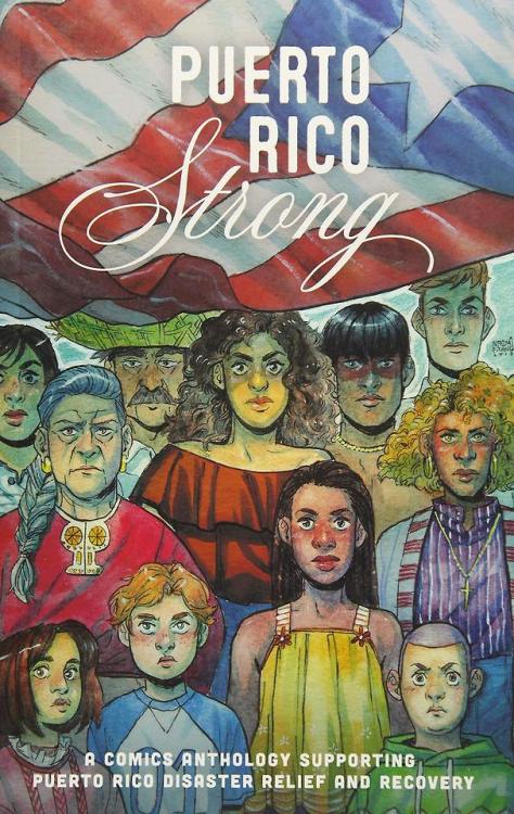 superheroesincolor:Puerto Rico Strong: A Comics Anthology Supporting Puerto Rico Disaster (2018)Puer