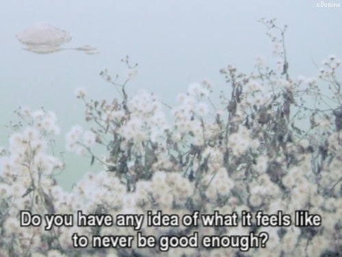 Never good enough.