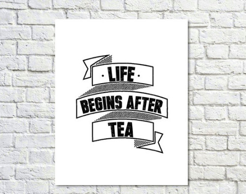 Life Begins After Tea - 8x10 - Storenvy$25.00 CA