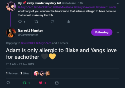 rwby-hive:  just-monkeying-around:  arcotta:adam’s voice actor replied to me and gave us another dose of sweet validation  Even after death, Adam keeps validating bumbleby. Garrett Hunter is Arryn and Barb’s first mate.  GARRET. 