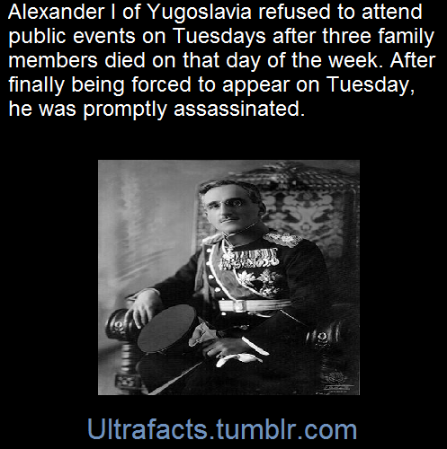 ultrafacts:  As a result of the previous deaths of three family members on a Tuesday,