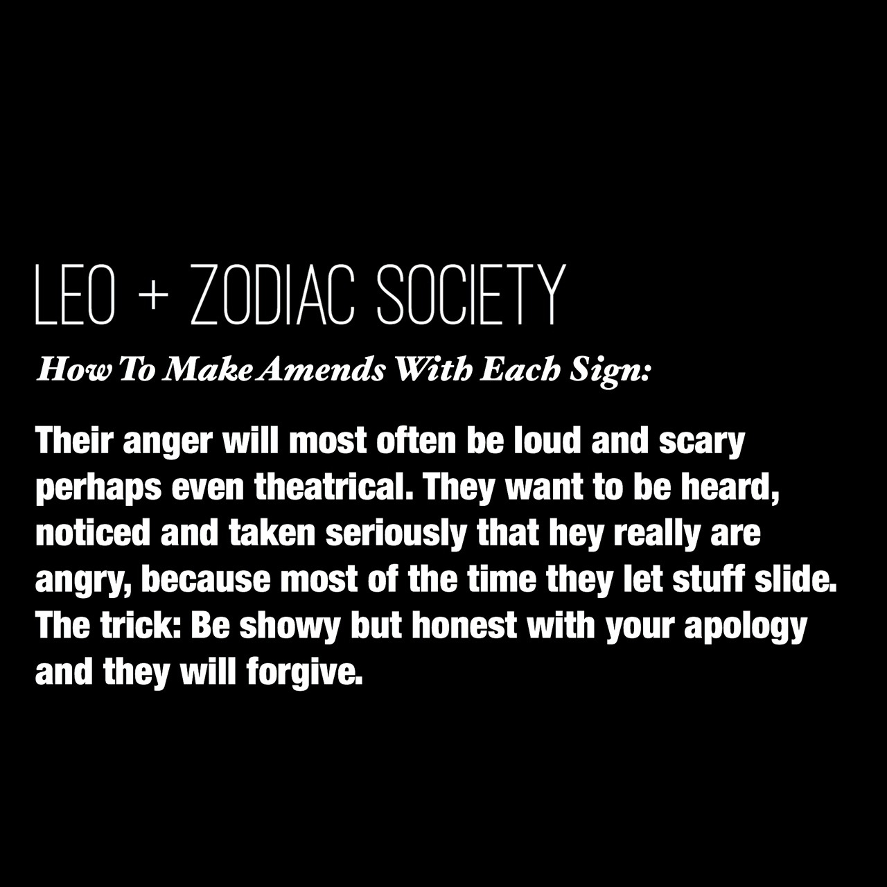 zodiacsociety:  Leo Their anger will most often be loud and scary perhaps even theatrical.