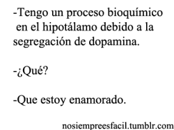 nosiempreesfacil:  -Tengo un proceso bioquímico