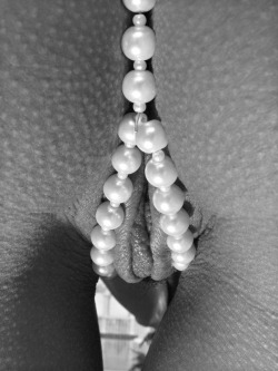 Pearls are good for something My sultry slut,