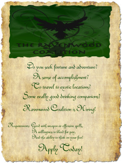 ravenwoodcoalition:  The above flyer is tacked to message boards in Silvermoon, Orgrimmar, Thunderbluff, and Undercity. OOC Information: Who We Are: The Ravenwood Coalition is a mercenary roleplay guild based on Hordeside, Wyrmrest Accord - US. What We