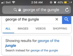 nurse-peach:  nurse-peach:  i know my ass is up too late because i’m losing my fucking mind over accidentally typing george of the gungle  y'all hear one funny word and you just smash that reblog huh 