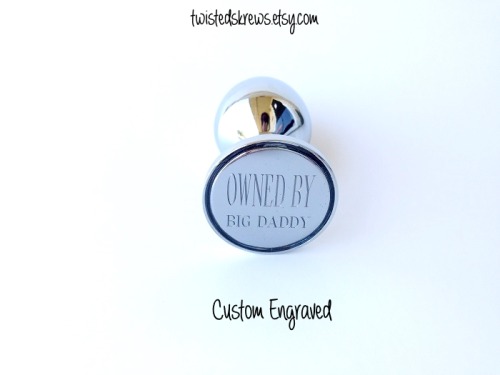 twistedskrews:  Custom engraved BDSM butt plugs!  Customize your own! www.twistedskrews.etsy.com 