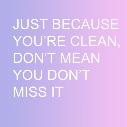 peachhplum:“Ten months older, I won’t give in,  Now that I’m clean, I’m never gonna risk it…” clean - taylor swift This song made me cry the first time I heard it and I’m not sure if it was hormones or because it actually stabbed me in the