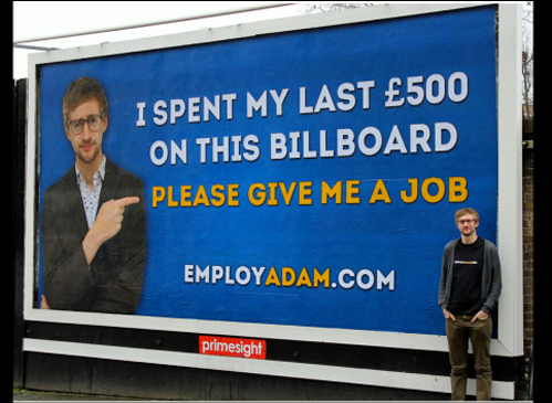“He gastado mis últimas 500 libras en este cartel. Por favor, dame un trabajo.”  “He gastado mis primer salario en este cartel. Gracias por ayudarme.”