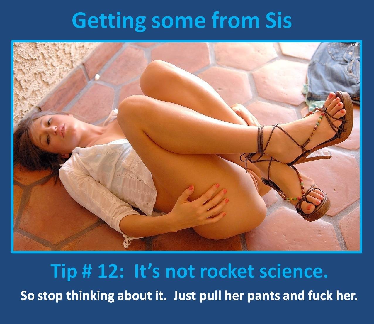 churrobboy:@incestI just grab my sis and pull her  pants down and fuck her.. she
