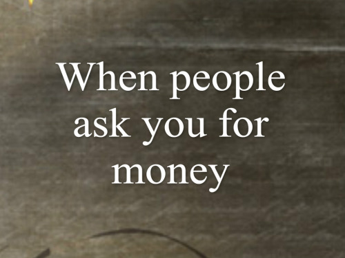 When People Ask You For Money