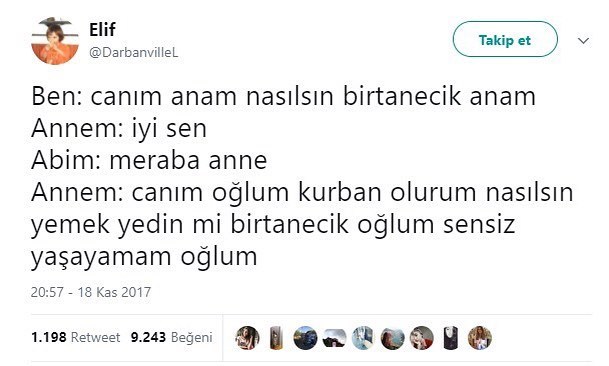 Ben: Canım anam nasılsın...