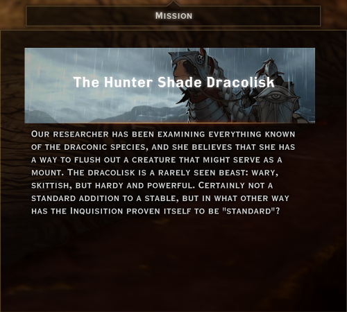 War Table Missions —&gt; Orlais —&gt; The Hunter Shade Dracolisk (Mount Mission)Prerequisites: Kill 