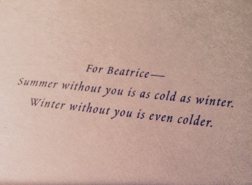 pleasegodletmelive:  Lemony Snicket’s dedications to Beatrice 