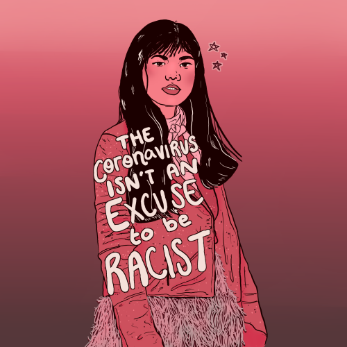 liberaljane:The coronavirus (COVID-19) isn’t an excuse to be racist or xenophobic. Art by Liberal 