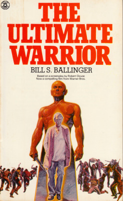 The Ultimate Warrior, By Bill S. Ballinger, Based On A Screenplay By Robert Clouse