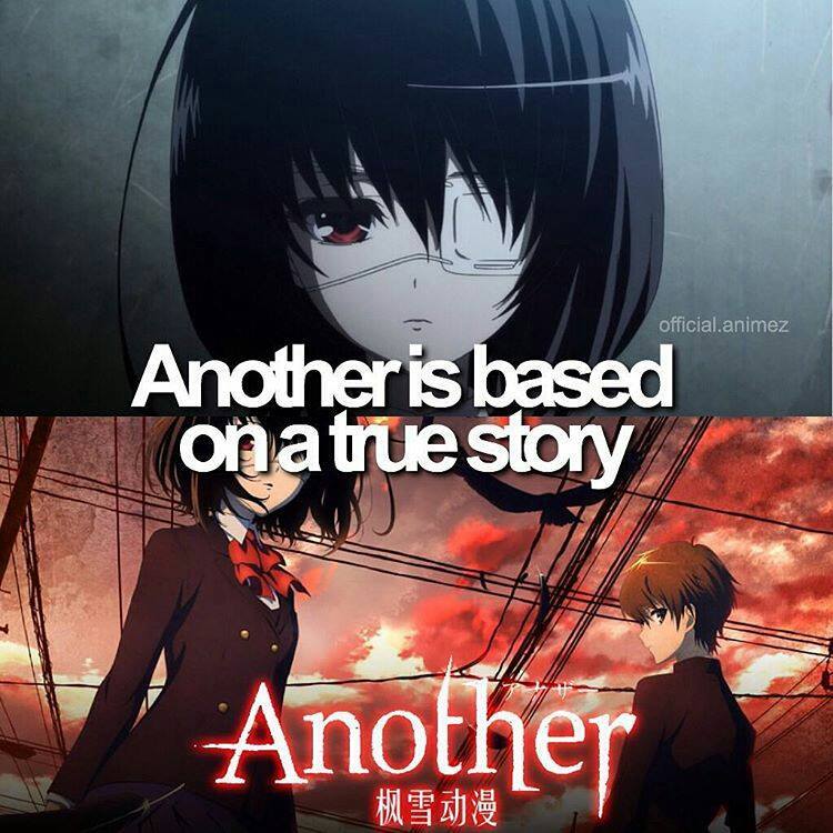 Anime Facts Curators - Another is based on a true story. Another