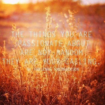 “Things you passionate about are not random. They are your calling.” F.F. #FollowYourPassion #DreamBig #TakeAction #StartToday #GoodMorning #QOTD #Wisdom #Happiness