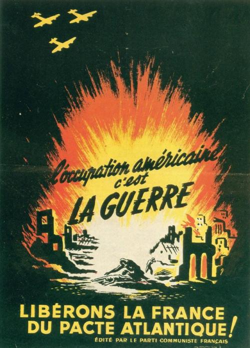 “The American occupation is war. Liberate France from the Atlantic Treaty!” Cold War-era