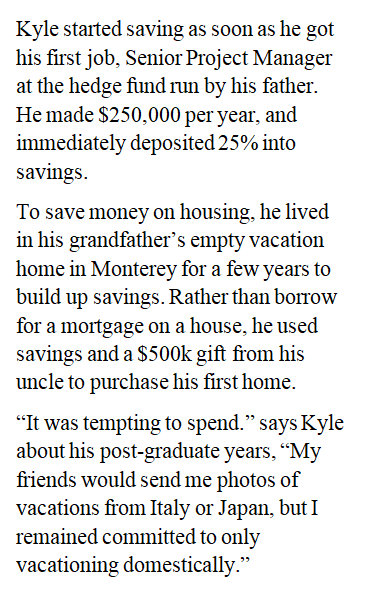 You see, friends? Anyone can become financially set-for-life like Kyle if you just take a few simple