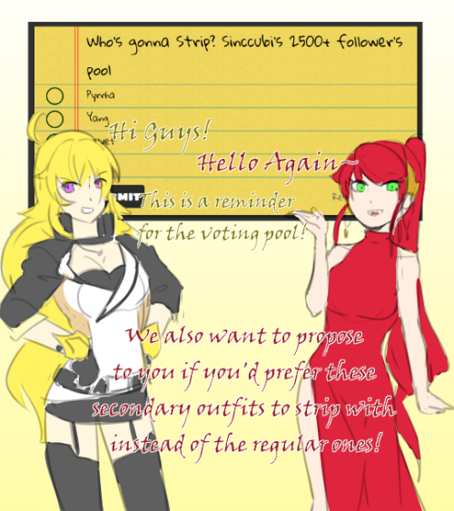 Would you prefer the regular outfit for the strip or the secondary one?* Pyrrha_Prom* Yang_Hunter* Velvet_SchoolUniform* Neo_DisguisePOOL DEADLINE DELAYED TO MONDAY!Reminder of this post–Commission Info|Patreon 