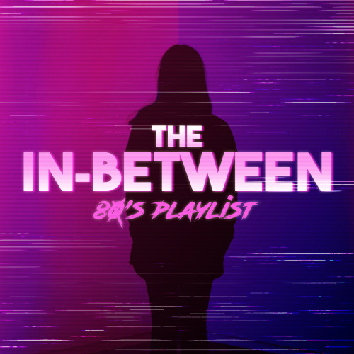      ↳ the in-between - an 80′s playlist[listen on spotify]the in-between intro post | the in-betwee
