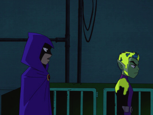 Raven: Have any good freak-outs lately?Beast Boy: I just got sick of being pushed around.BBRae in&nb