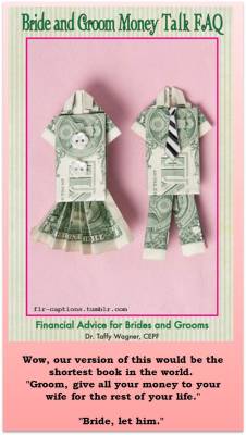 Wow, our version of this would be the shortest book in the world.   &ldquo;Groom, give all your money to your wife for the rest of your life.&rdquo; &ldquo;Bride, let him.&quot;     | Caption Credit: Uxorious Husband